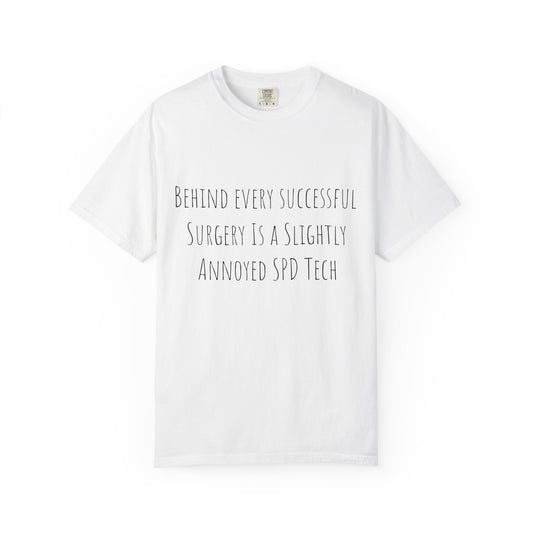Surgery SPD Tech T-Shirt — "Behind Every Successful Surgery" Medical Tech Tee