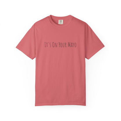 It’s On Your Mayo Surgical T-Shirt — Funny OR Nurse/Surgeon/Scrub Tee
