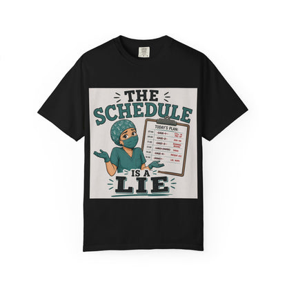 The Schedule Is a Lie T-Shirt | Funny Medical Tee