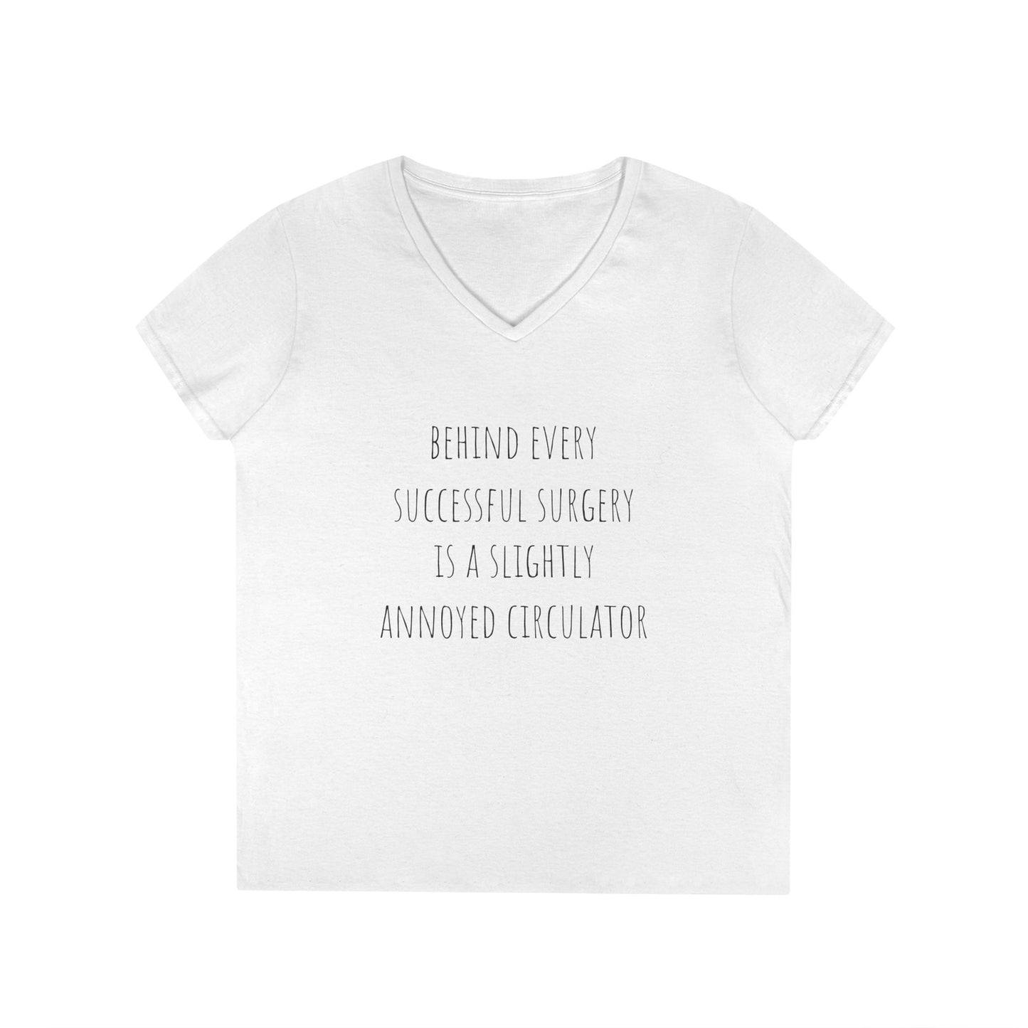 Circulator V-Neck T-Shirt — "Behind Every Successful Surgery..."