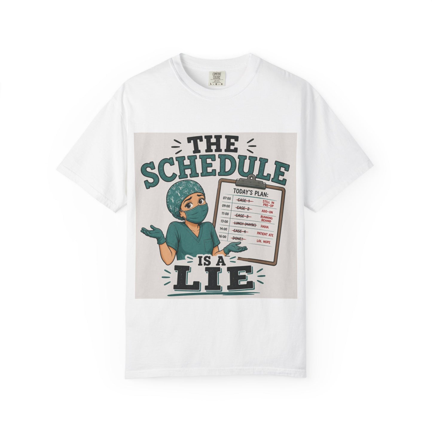 The Schedule Is a Lie T-Shirt | Funny Medical Tee