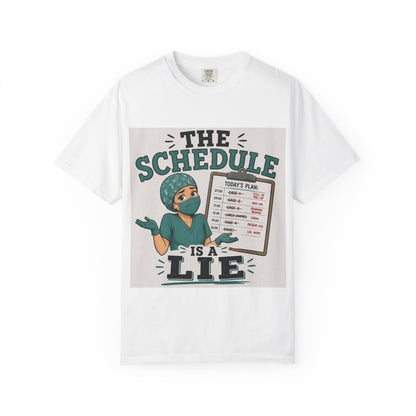 The Schedule Is a Lie T-Shirt | Funny Medical Tee