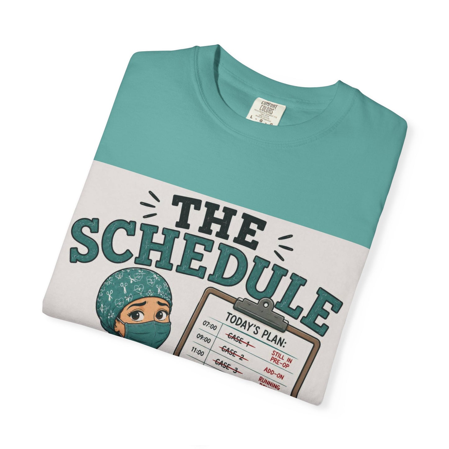 The Schedule Is a Lie T-Shirt | Funny Medical Tee