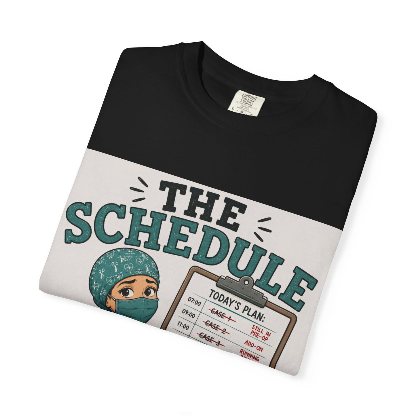The Schedule Is a Lie T-Shirt | Funny Medical Tee