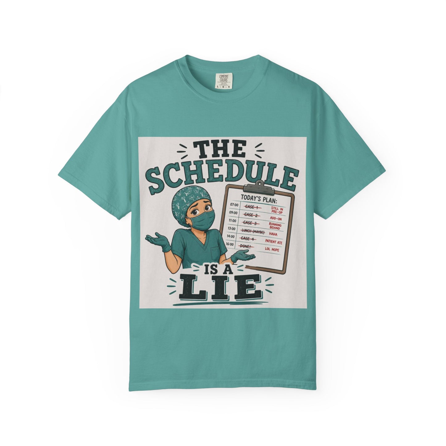 The Schedule Is a Lie T-Shirt | Funny Medical Tee