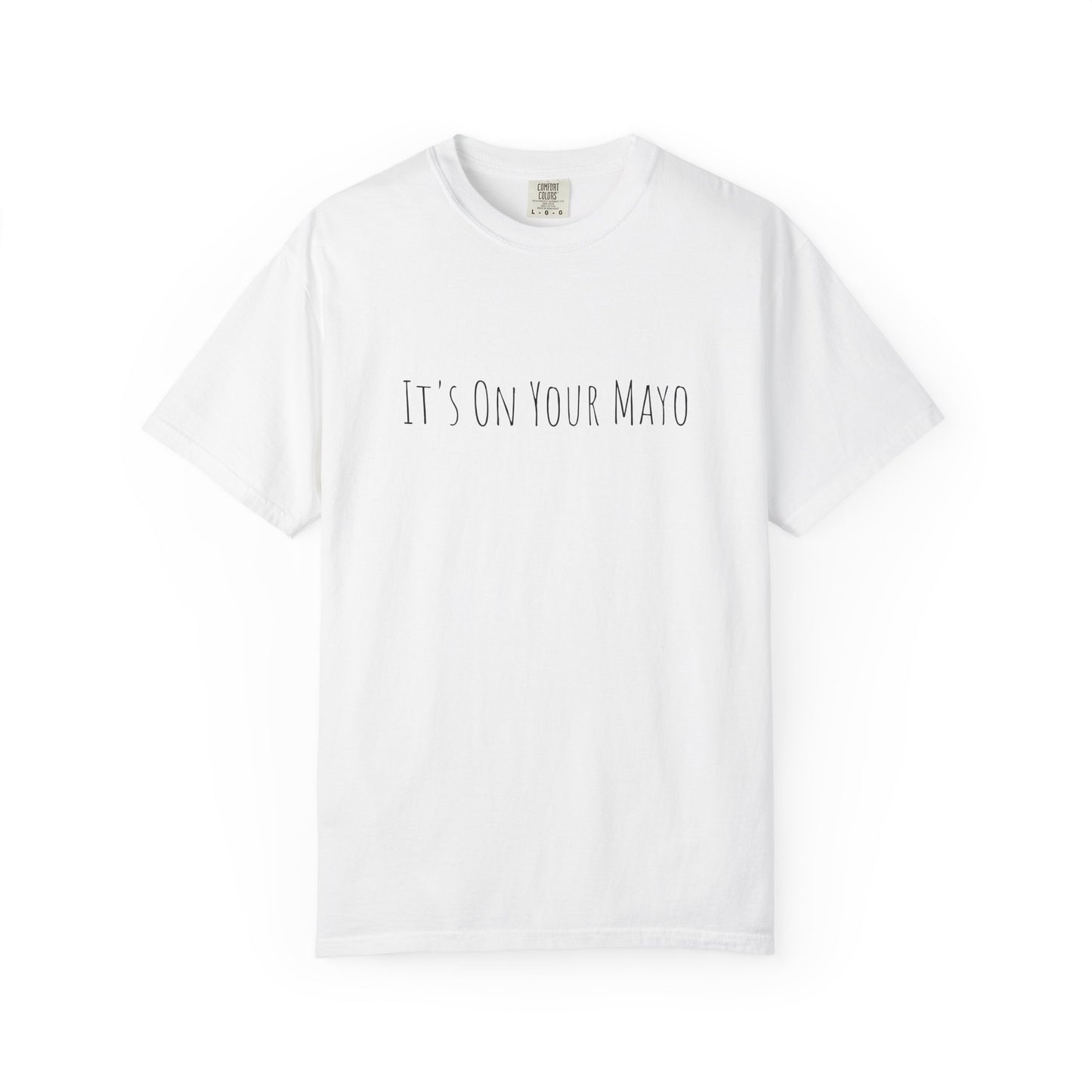 It’s On Your Mayo Surgical T-Shirt — Funny OR Nurse/Surgeon/Scrub Tee