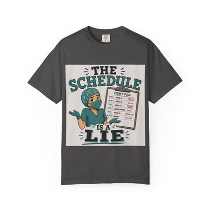 The Schedule Is a Lie T-Shirt | Funny Medical Tee