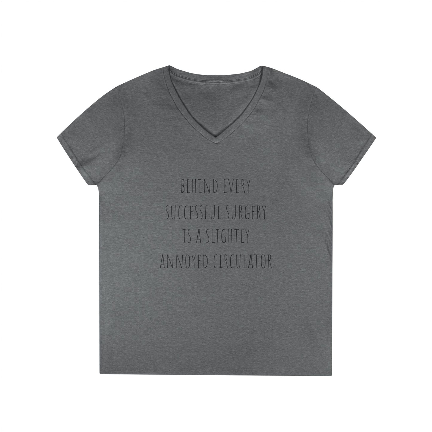 Circulator V-Neck T-Shirt — "Behind Every Successful Surgery..."
