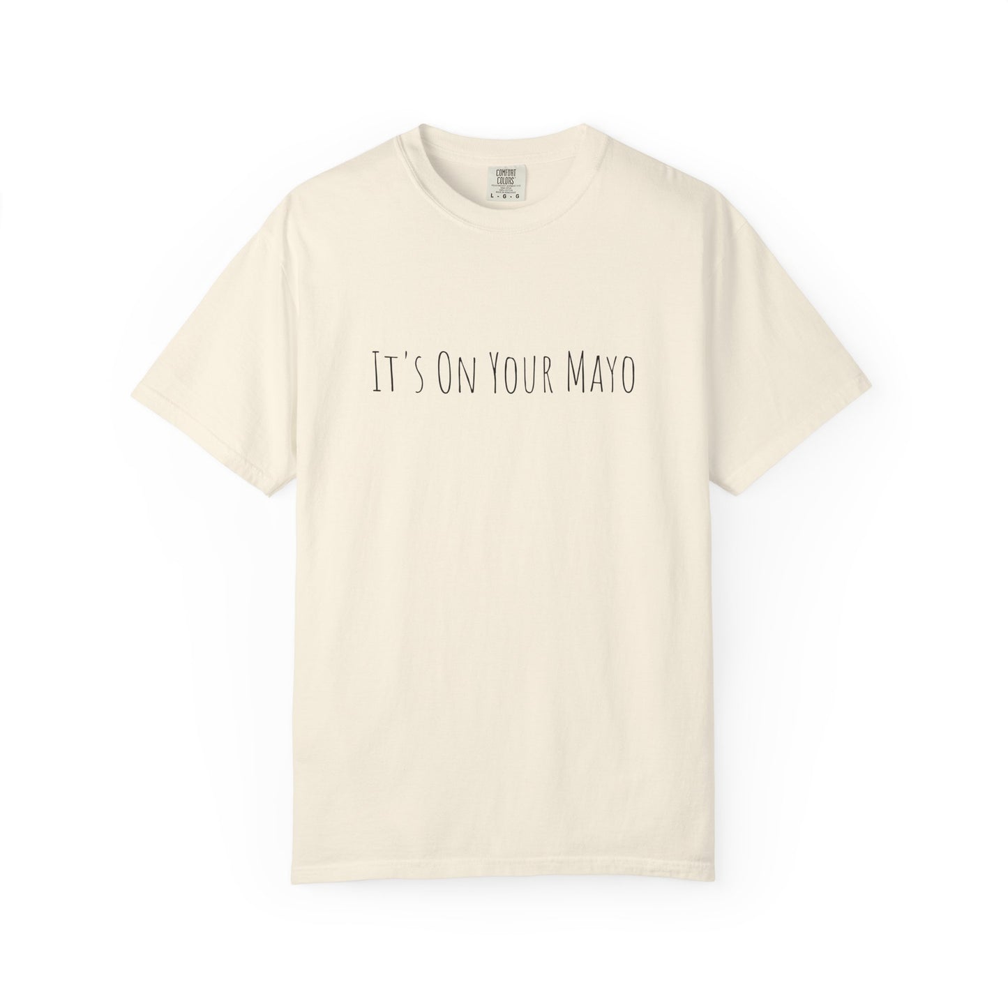 It’s On Your Mayo Surgical T-Shirt — Funny OR Nurse/Surgeon/Scrub Tee