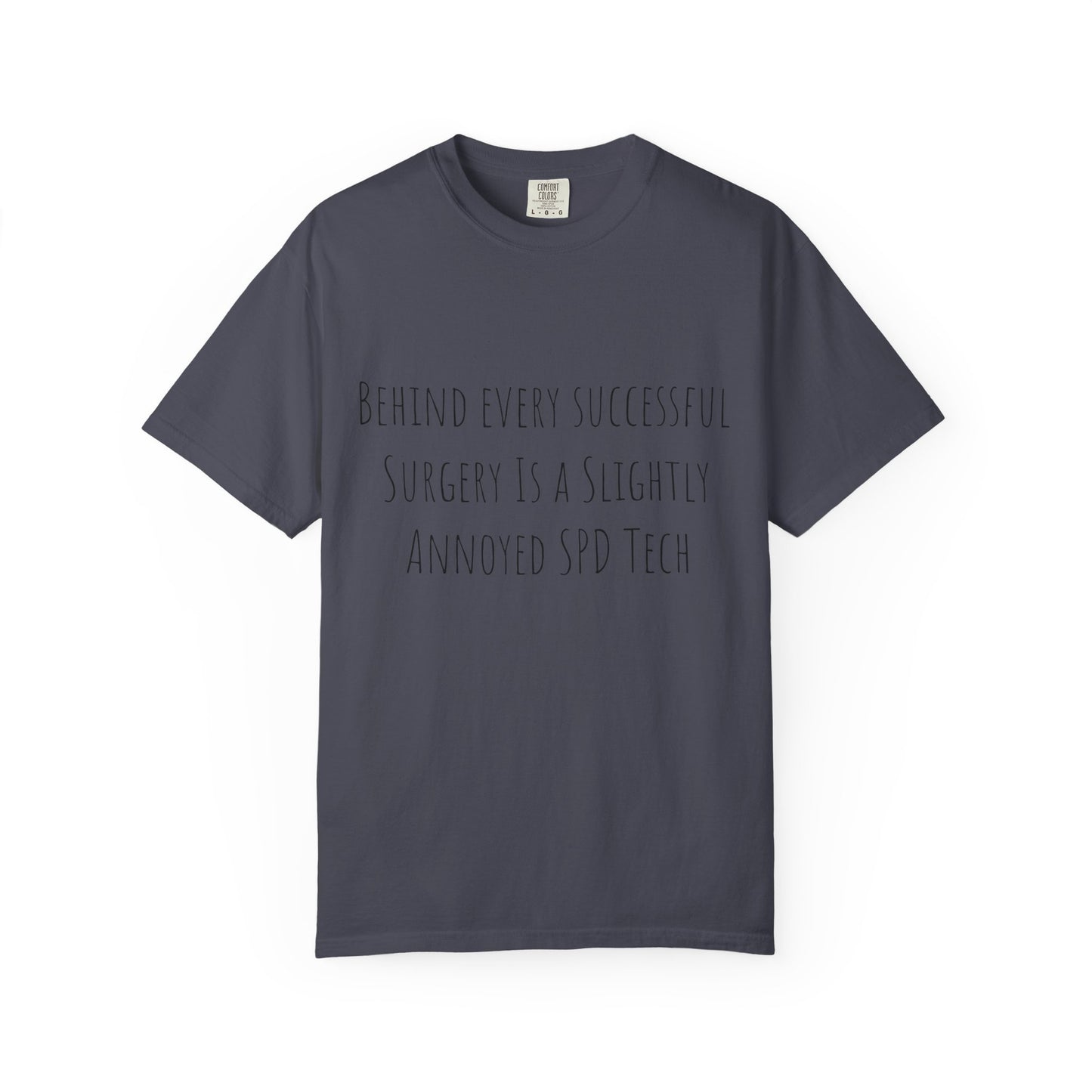Surgery SPD Tech T-Shirt — "Behind Every Successful Surgery" Medical Tech Tee