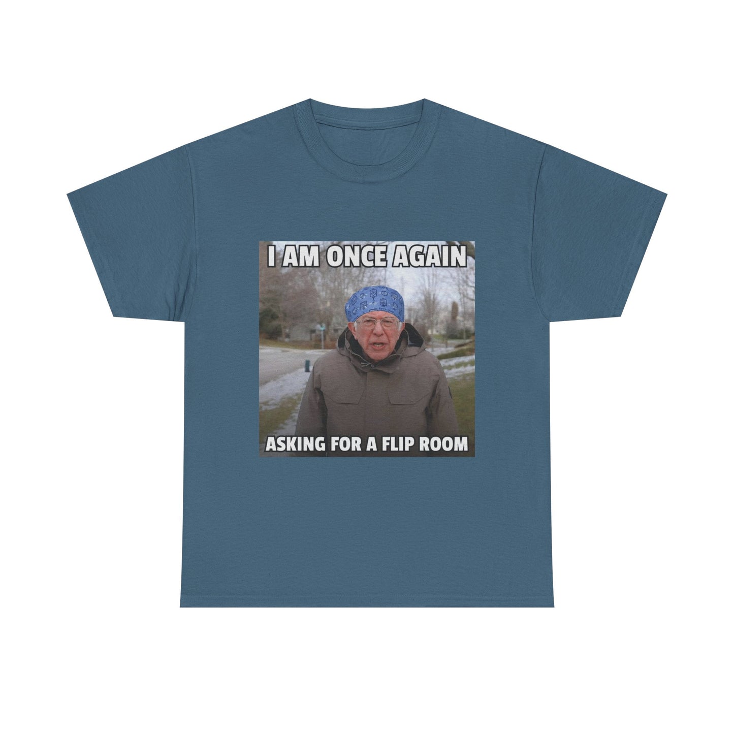 I Am Once Again Asking For A Flip Room T-Shirt | Bernie Meme Tee