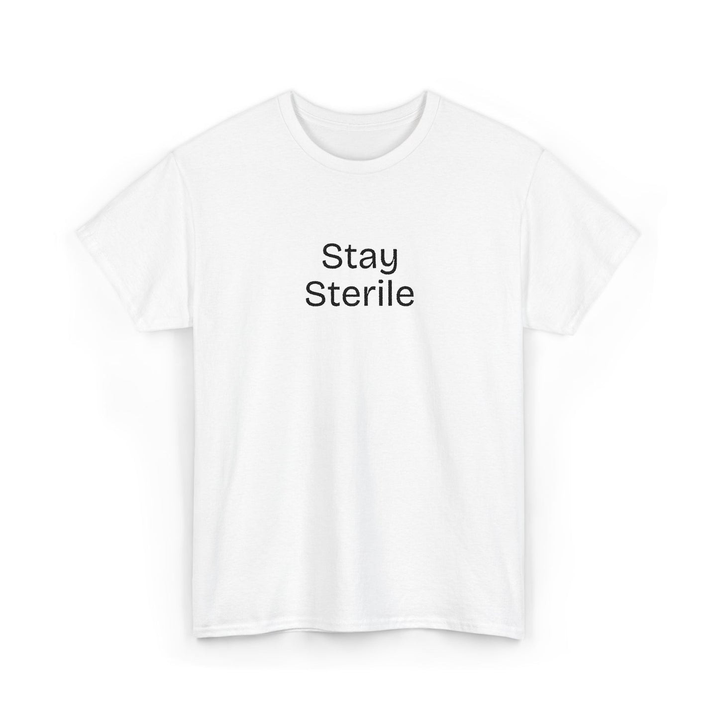 Stay Sterile T-Shirt — Clinical Humor Medical Tee