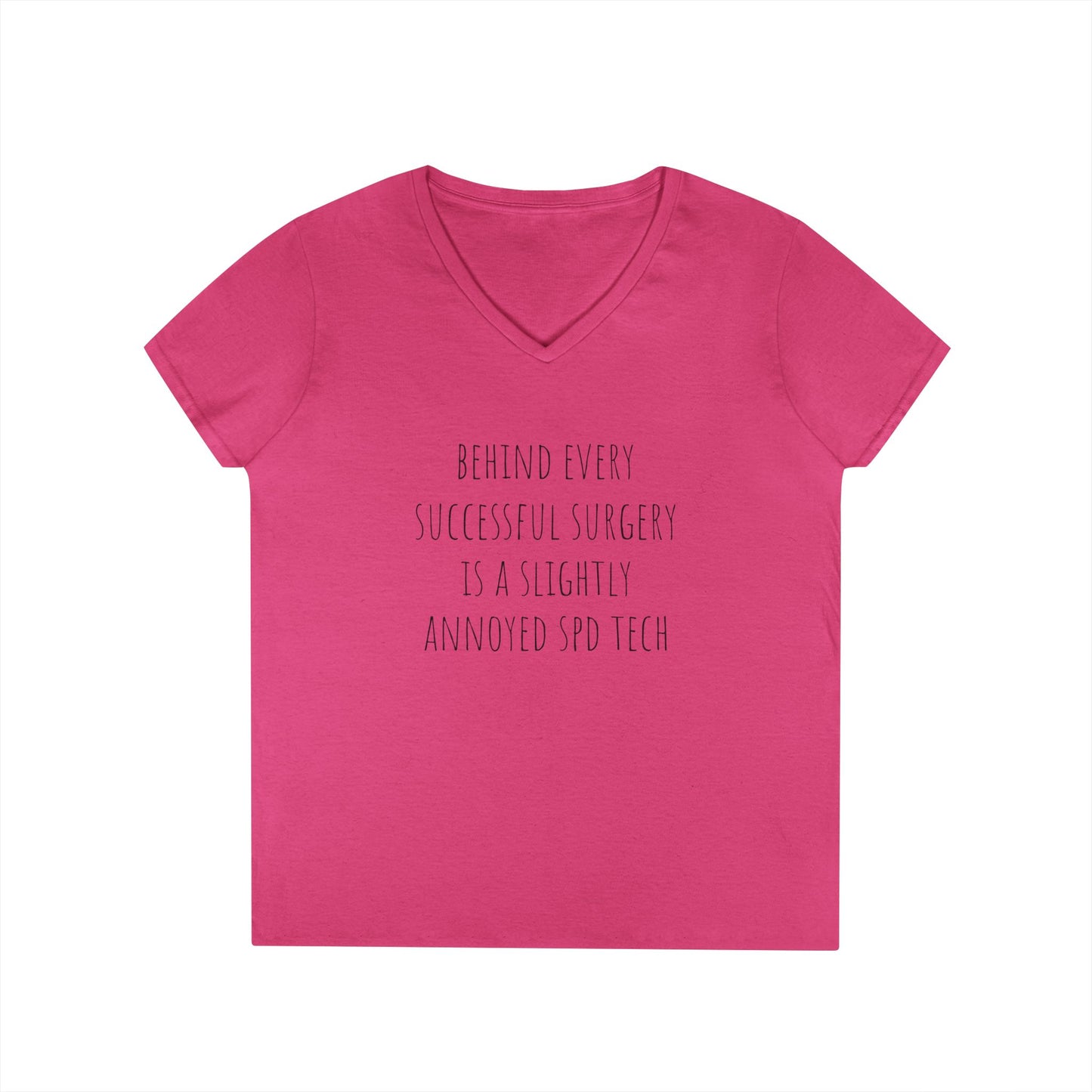 Surgery Tech V-Neck T-Shirt — "Behind Every Successful Surgery Is a Slightly Annoyed SPD Tech"